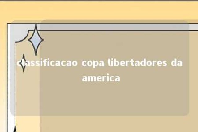 classificacao copa libertadores da america 