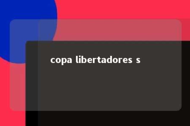 copa libertadores s 