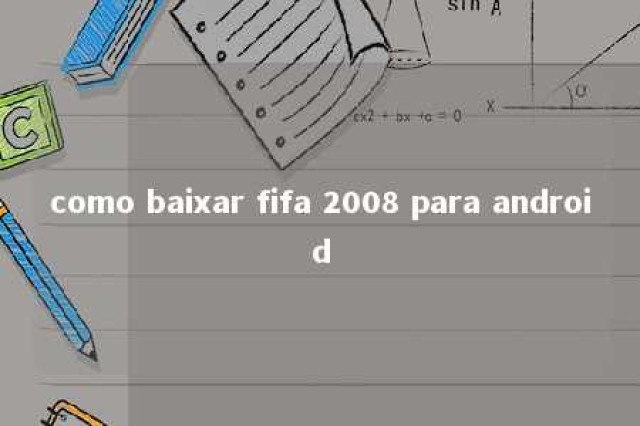 como baixar fifa 2008 para android 