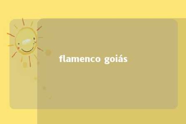 flamenco goiás 