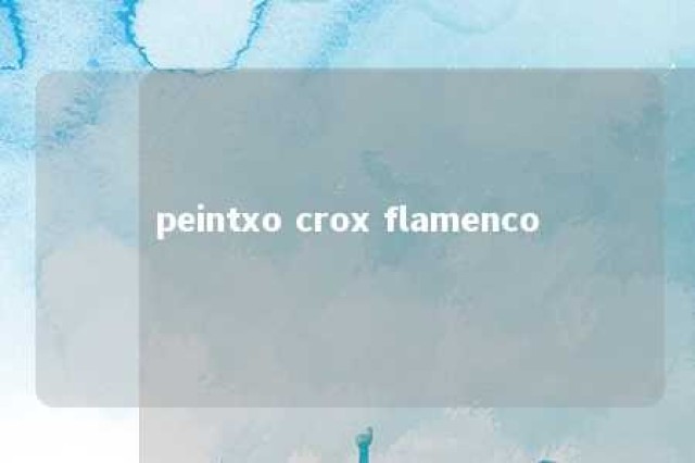 peintxo crox flamenco 