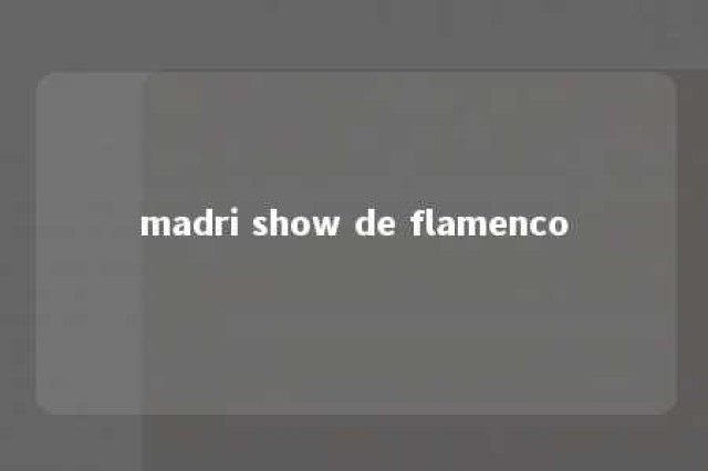 madri show de flamenco 