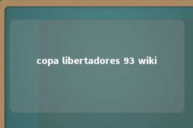 copa libertadores 93 wiki 