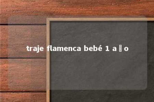 traje flamenca bebé 1 año 