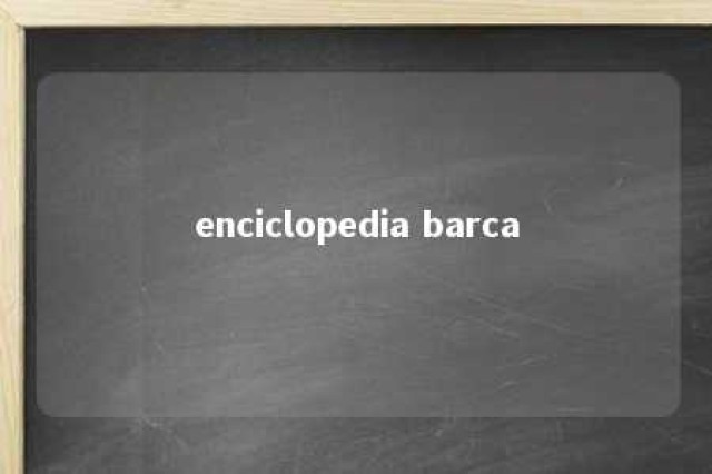 enciclopedia barca 