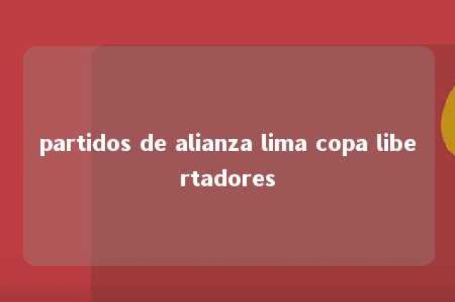 partidos de alianza lima copa libertadores 