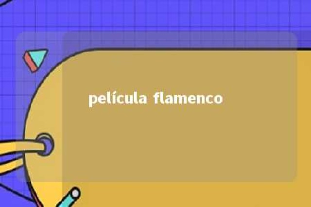 película flamenco 