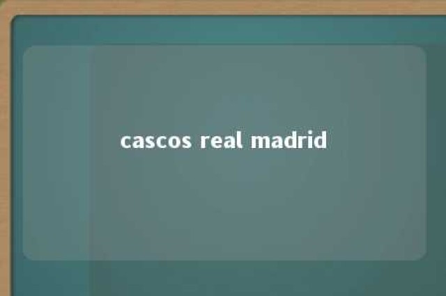 cascos real madrid 