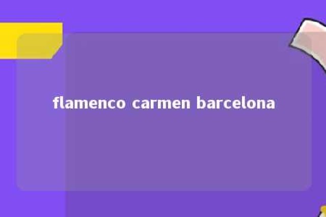 flamenco carmen barcelona 