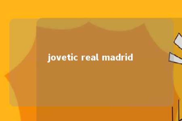 jovetic real madrid 