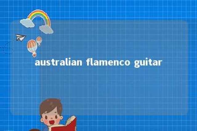 australian flamenco guitar 