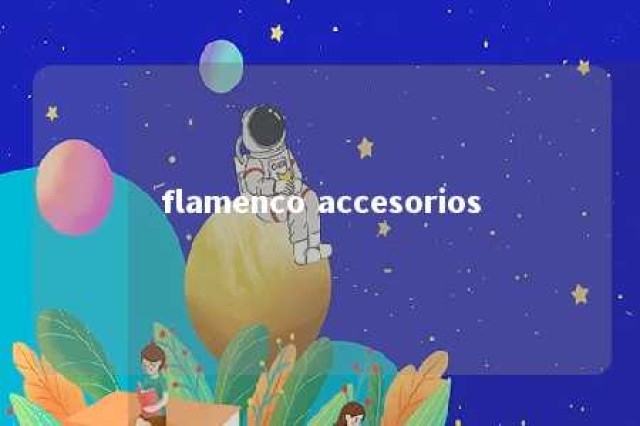 flamenco accesorios 