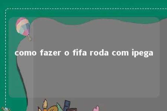 como fazer o fifa roda com ipega 