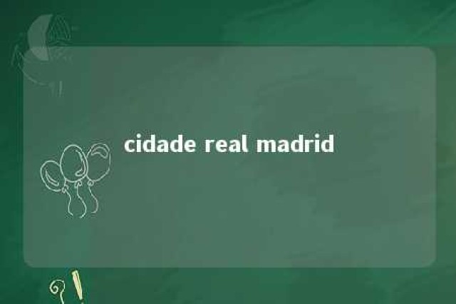 cidade real madrid 