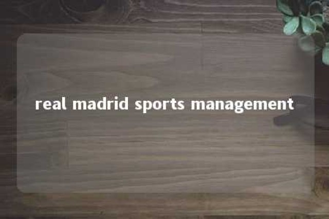 real madrid sports management 