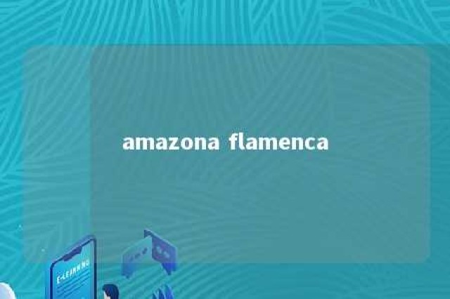 amazona flamenca 