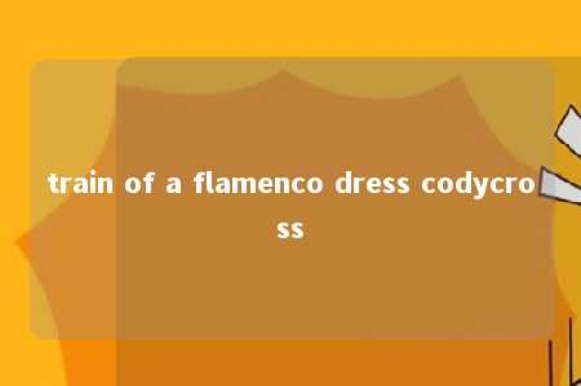 train of a flamenco dress codycross 