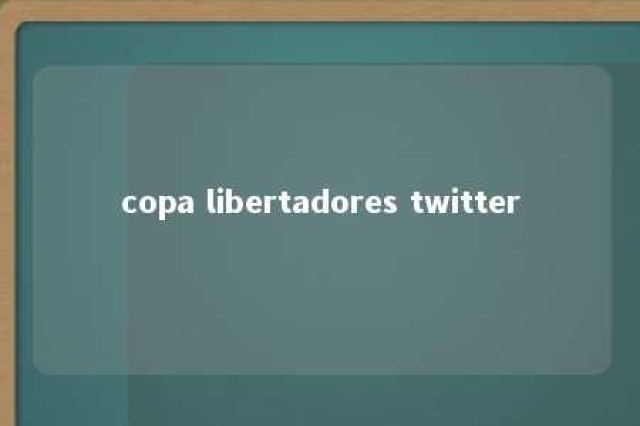 copa libertadores twitter 