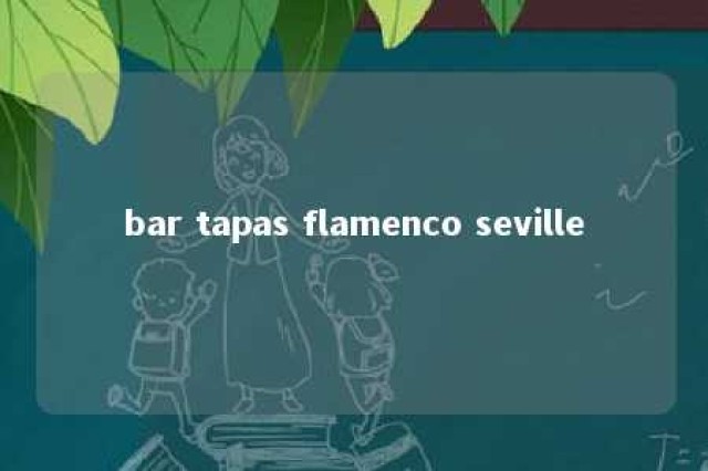 bar tapas flamenco seville 