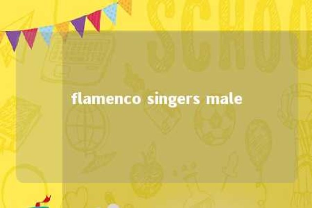 flamenco singers male 