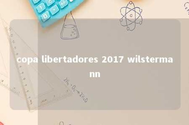 copa libertadores 2017 wilstermann 