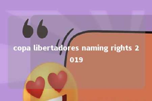 copa libertadores naming rights 2019 