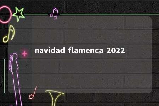 navidad flamenca 2022 