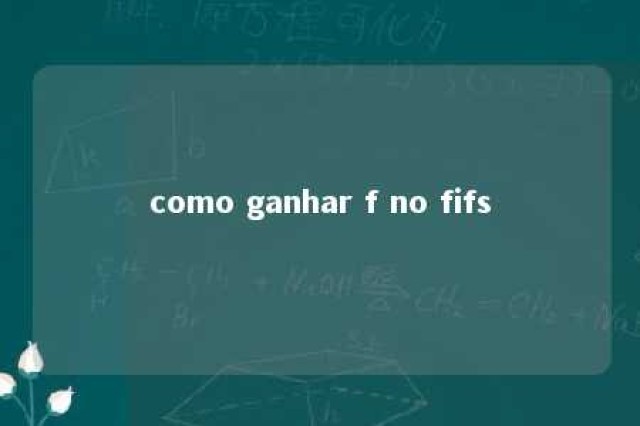 como ganhar f no fifs 