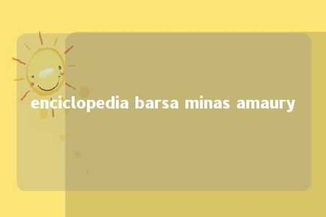 enciclopedia barsa minas amaury 