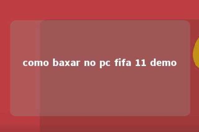 como baxar no pc fifa 11 demo 