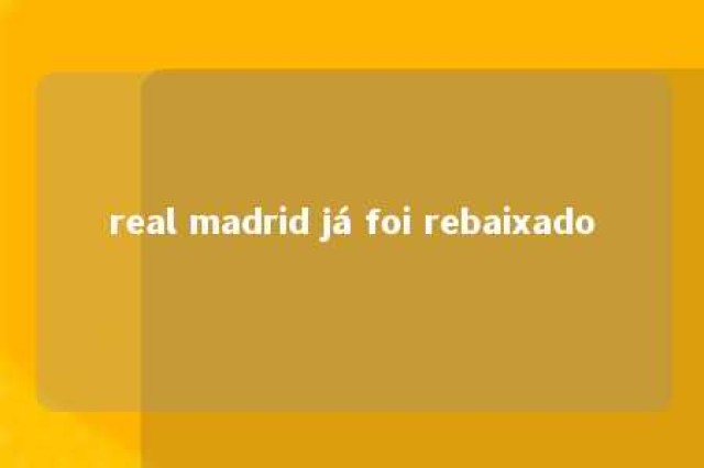 real madrid já foi rebaixado 