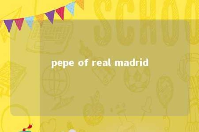 pepe of real madrid 