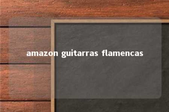 amazon guitarras flamencas 