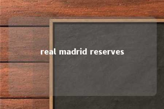 real madrid reserves 