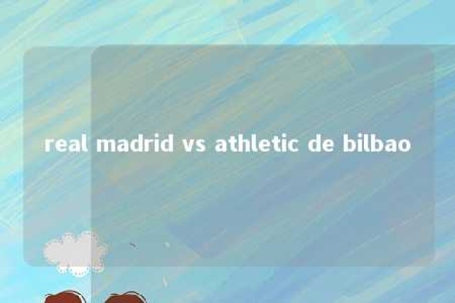 real madrid vs athletic de bilbao 