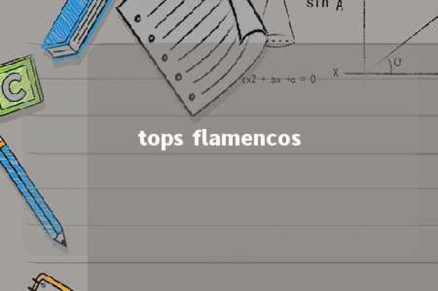 tops flamencos 