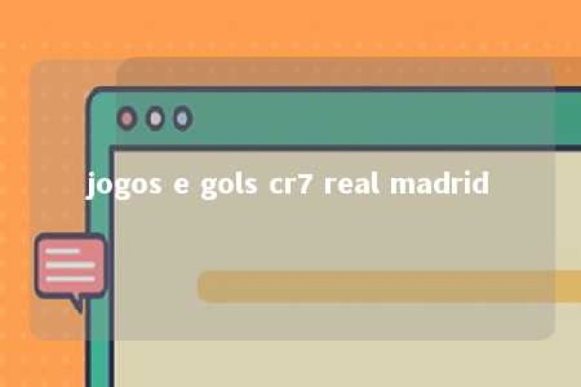 jogos e gols cr7 real madrid 