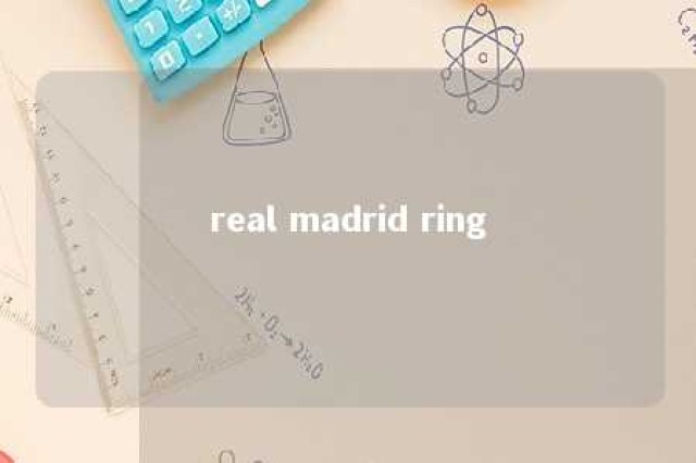 real madrid ring 