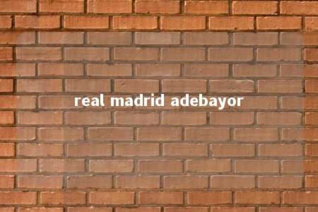 real madrid adebayor 