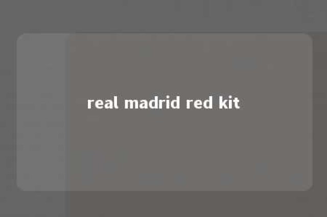 real madrid red kit 