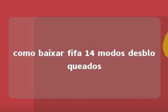 como baixar fifa 14 modos desbloqueados 