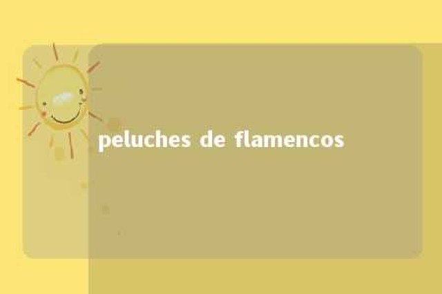 peluches de flamencos 