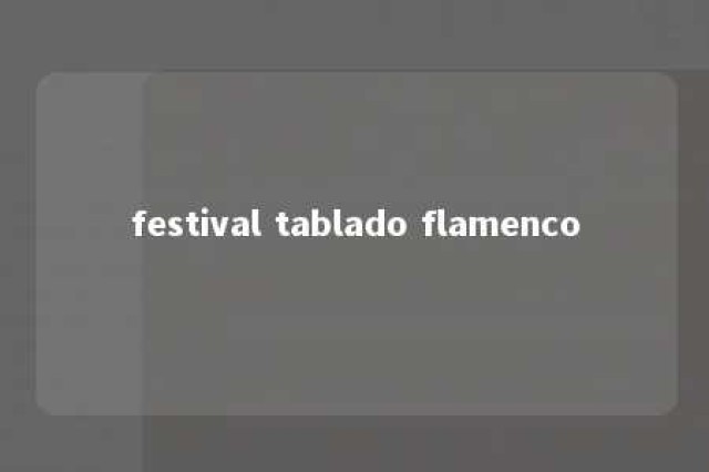 festival tablado flamenco 