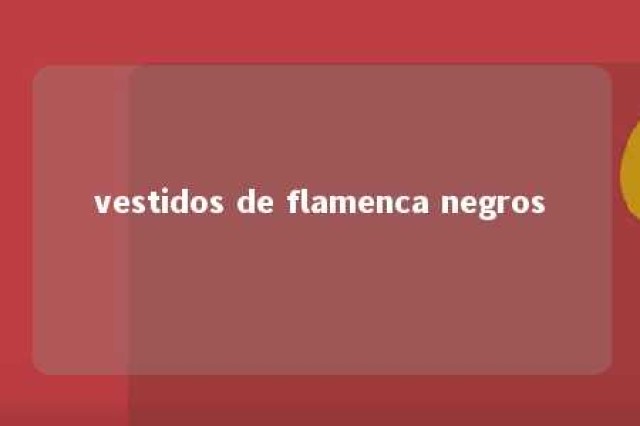 vestidos de flamenca negros 