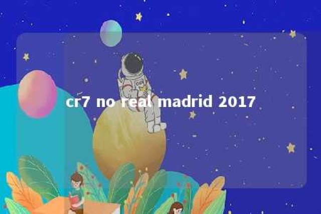 cr7 no real madrid 2017 