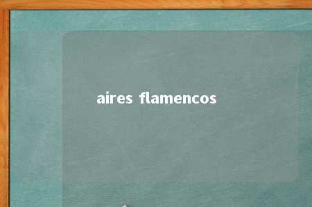 aires flamencos 