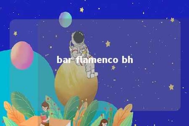 bar flamenco bh 