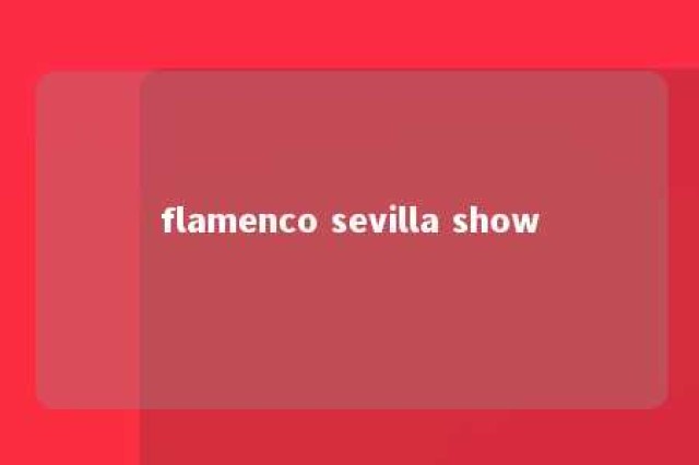 flamenco sevilla show 