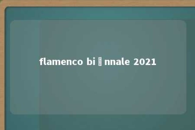 flamenco biënnale 2021 