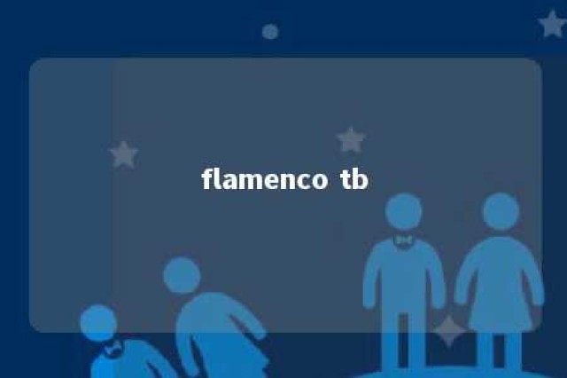 flamenco tb 